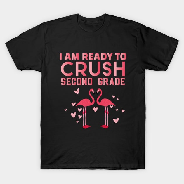 I Am Ready To Crush Second Grade Cute Welcome back to school Teacher Gift For Students kindergarten high school teen Girls And Boys T-Shirt by parody